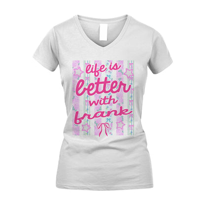 FRANK 13K1-539 Life is Better With ...