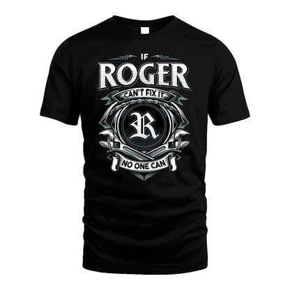 ROGER 13K1-510 Personalized  "Can’t Fix It No One Can"