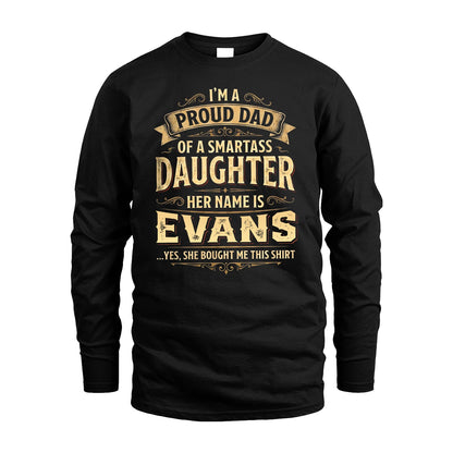EVANS 13K1-356 I'm A Proud Dad Of A Smartass Daughter Her Name Is...