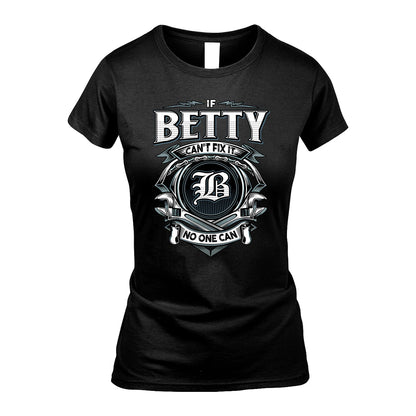 BETTY 13K1-510 Personalized  "Can’t Fix It No One Can"