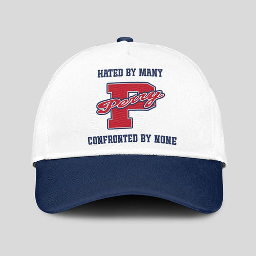 Hated By Many Confronted By None Sporty Cap PERRY 13K1 C45PF