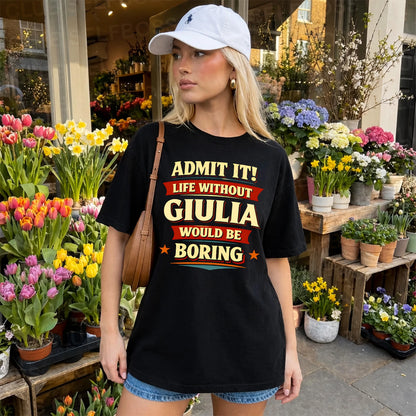 GIULIA 13K4-503 Personalized "Admit It Life Without..."