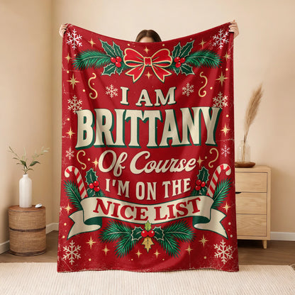 I'm Name Of Course I'm On The Nice List Christmas Fleece Blanket BRITTANY 13K1 BK56