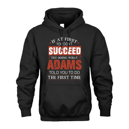 ADAMS 13K1-82–Personalized Funny Quote Apparel “If At First You Don’t Succeed”