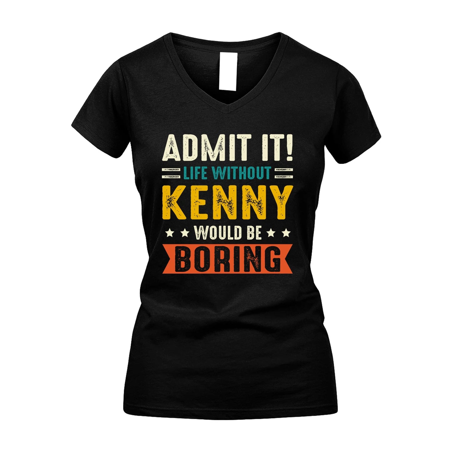 KENNY 13K2-124–Personalized Funny Quote Apparel “Life Without NAME Would Be Boring”
