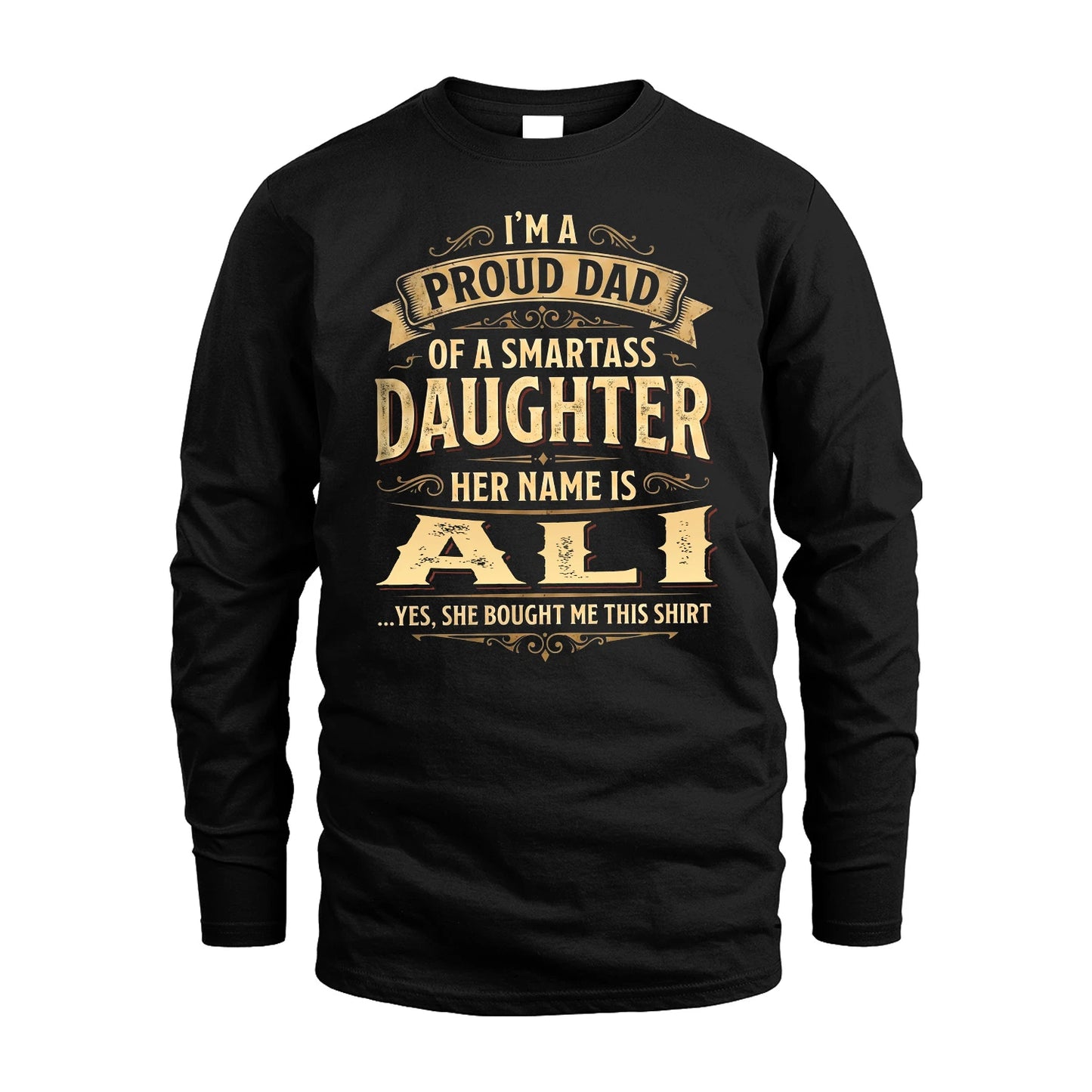 ALI 13K1-356 I'm A Proud Dad Of A Smartass Daughter Her Name Is...