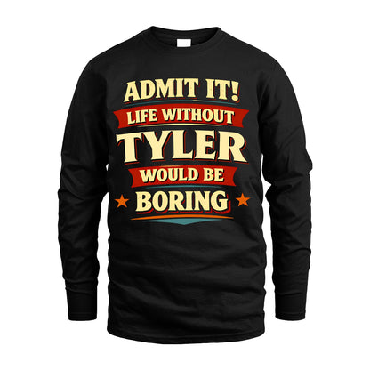 TYLER 13K1-503 Admit It Life Without...