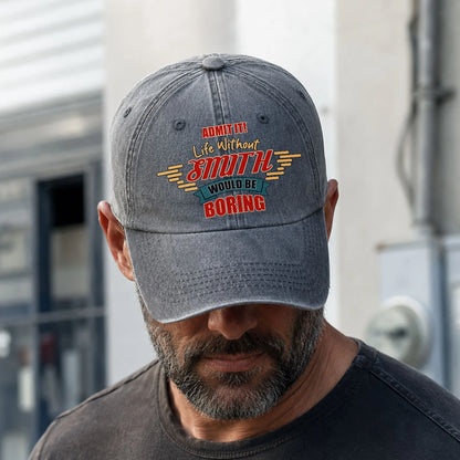 Admit It Life Without Your Name Would Be Boring Vintage Wased Cap SMITH 13K1 C81PF