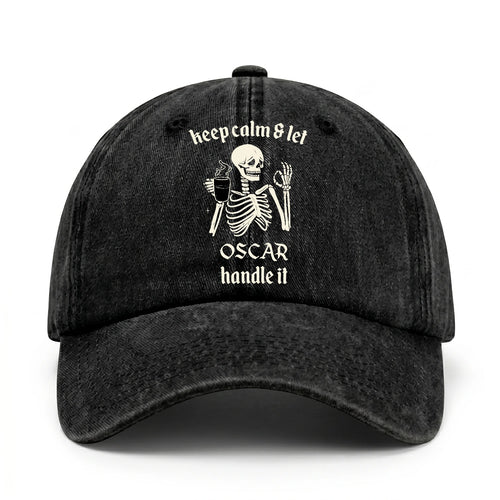 Keep Calm & Let Your Name Handle It Funny Skeleton Washed Cap OSCAR 13K1 C132PF