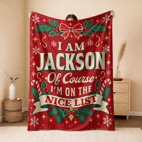 I'm Name Of Course I'm On The Nice List Christmas Fleece Blanket JACKSON 13K1 BK56