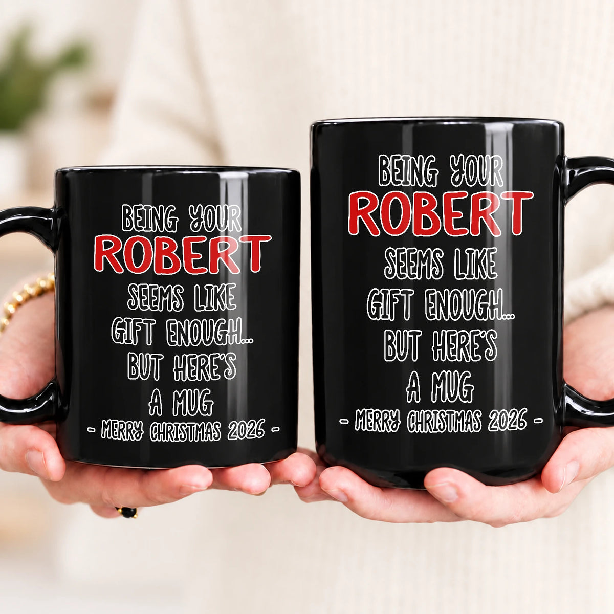 Being Your Name Seems Like Gift Enough Funny Christmas Mug Gift ROBERT 13K1 MG33