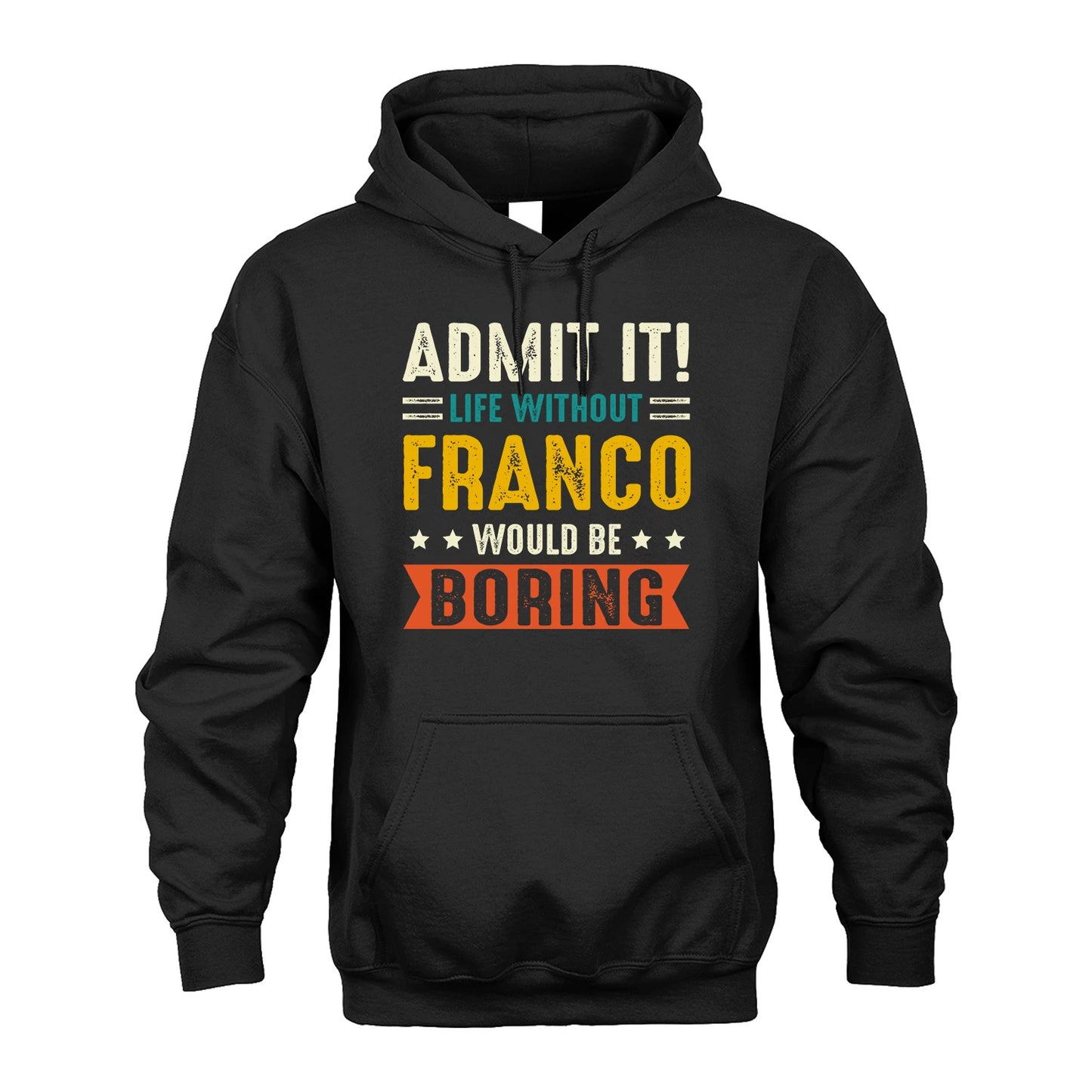 FRANCO 13K2-124–Personalized Funny Quote Apparel “Life Without NAME Would Be Boring”