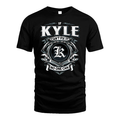 KYLE 13K1-510 Personalized  "Can’t Fix It No One Can"