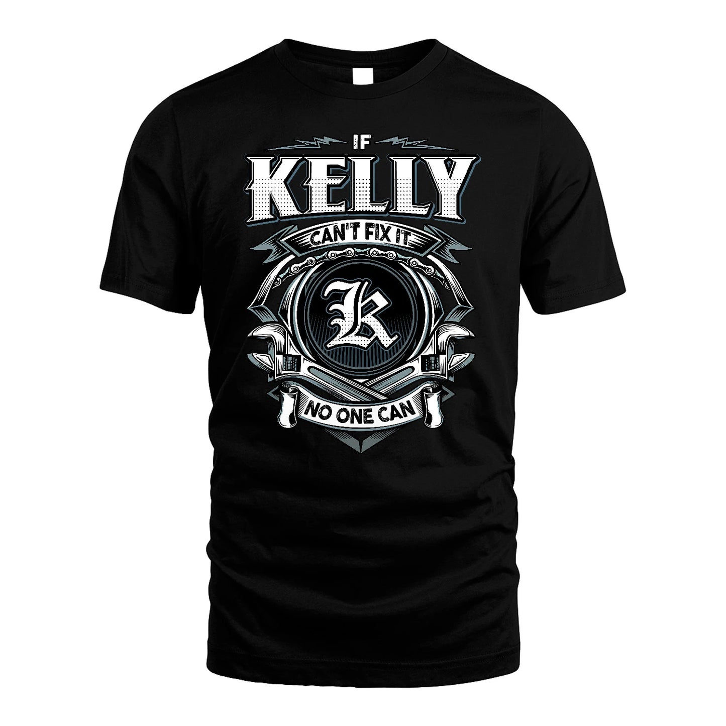 KELLY 13K1-510 Personalized  "Can’t Fix It No One Can"