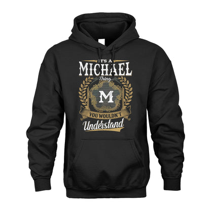 MICHAEL 13K1-1–Personalized Name Quote Apparel “It’s an NAME Thing You Wouldn’t Understand”