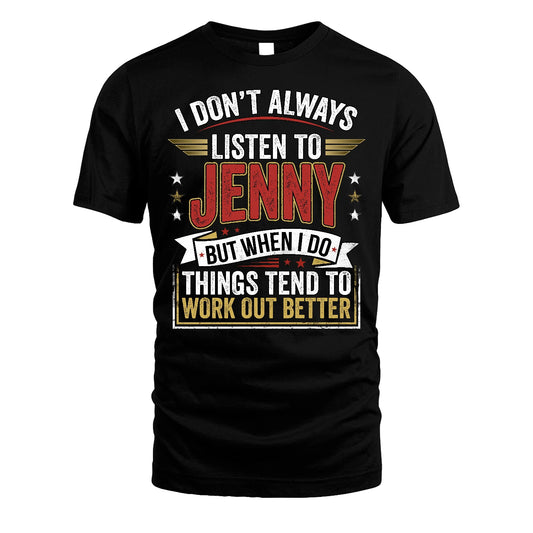 JENNY 13K1-542 I Don't Always Listen To ...