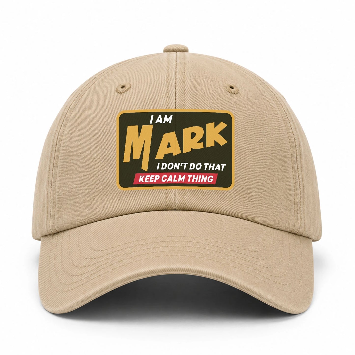 I Am Your Name I Don't Do That Keep Calm Thing Cap MARK 13K1 C54PF