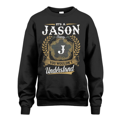 JASON 13K1-1–Personalized Name Quote Apparel “It’s an NAME Thing You Wouldn’t Understand”