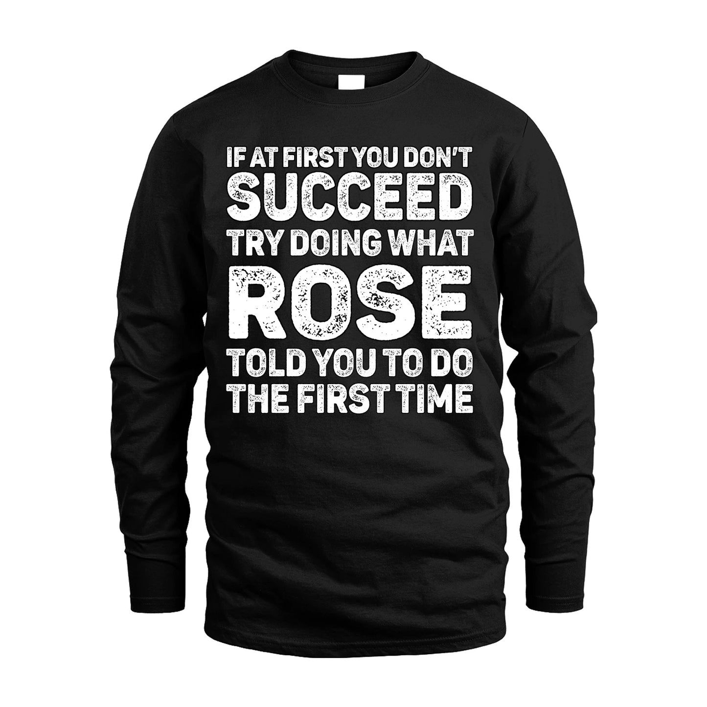 ROSE 13K1-117   Personalized Funny Quote Apparel If At First You Dont Succeed