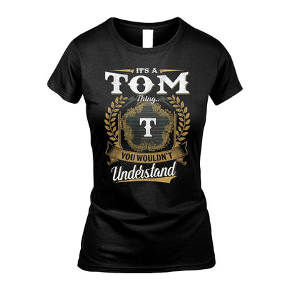 TOM 13K1-1–Personalized Name Quote Apparel “It’s an NAME Thing You Wouldn’t Understand”