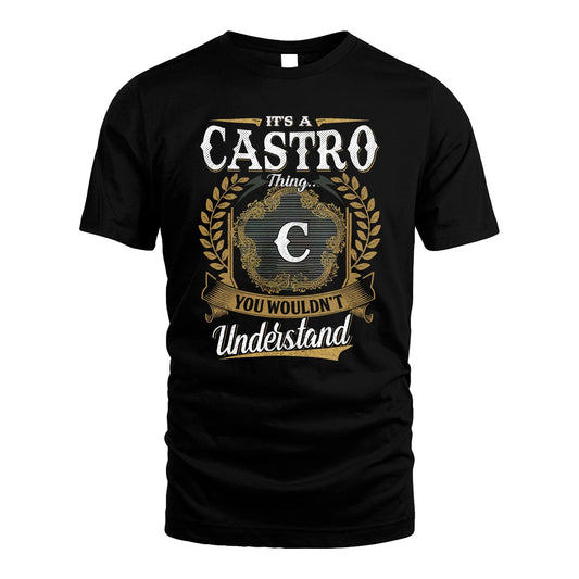 CASTRO 13K1-1–Personalized Name Quote Apparel “It’s an NAME Thing You Wouldn’t Understand”