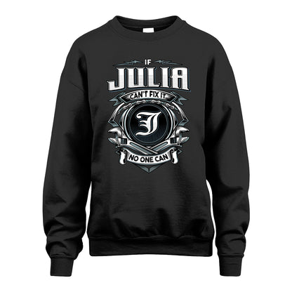 JULIA 13K1-510 Personalized  "Can’t Fix It No One Can"