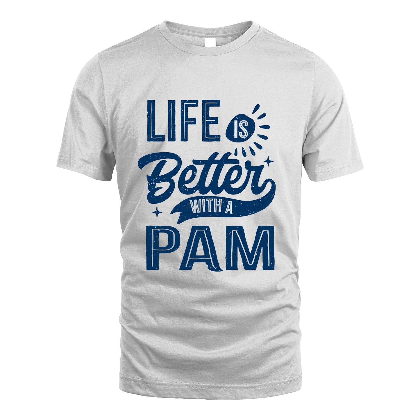 PAM 13K1-116 Personalized Name Quote T-Shirt Life Is Better With Unisex Gift