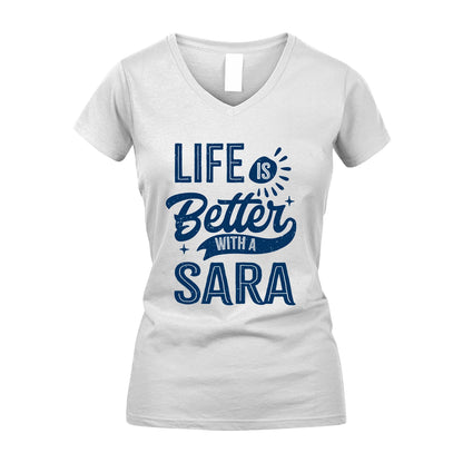 SARA 13K1-116 Personalized Name Quote T-Shirt Life Is Better With Unisex Gift