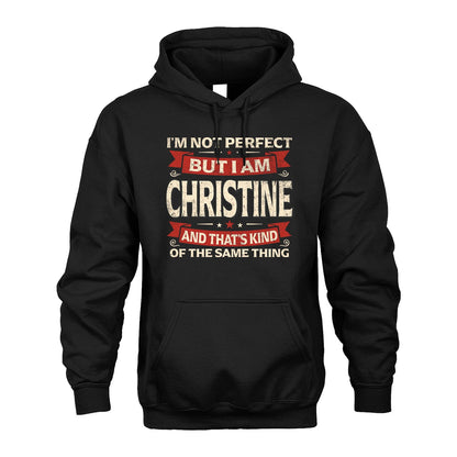 CHRISTINE 13K1-566 I'm Not Perfect But I Am...