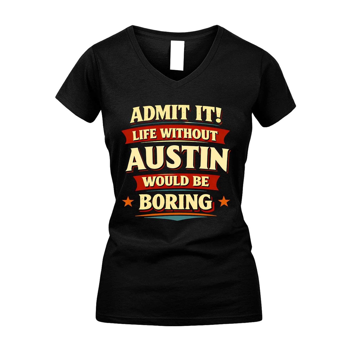 AUSTIN 13K1-503 Admit It Life Without...