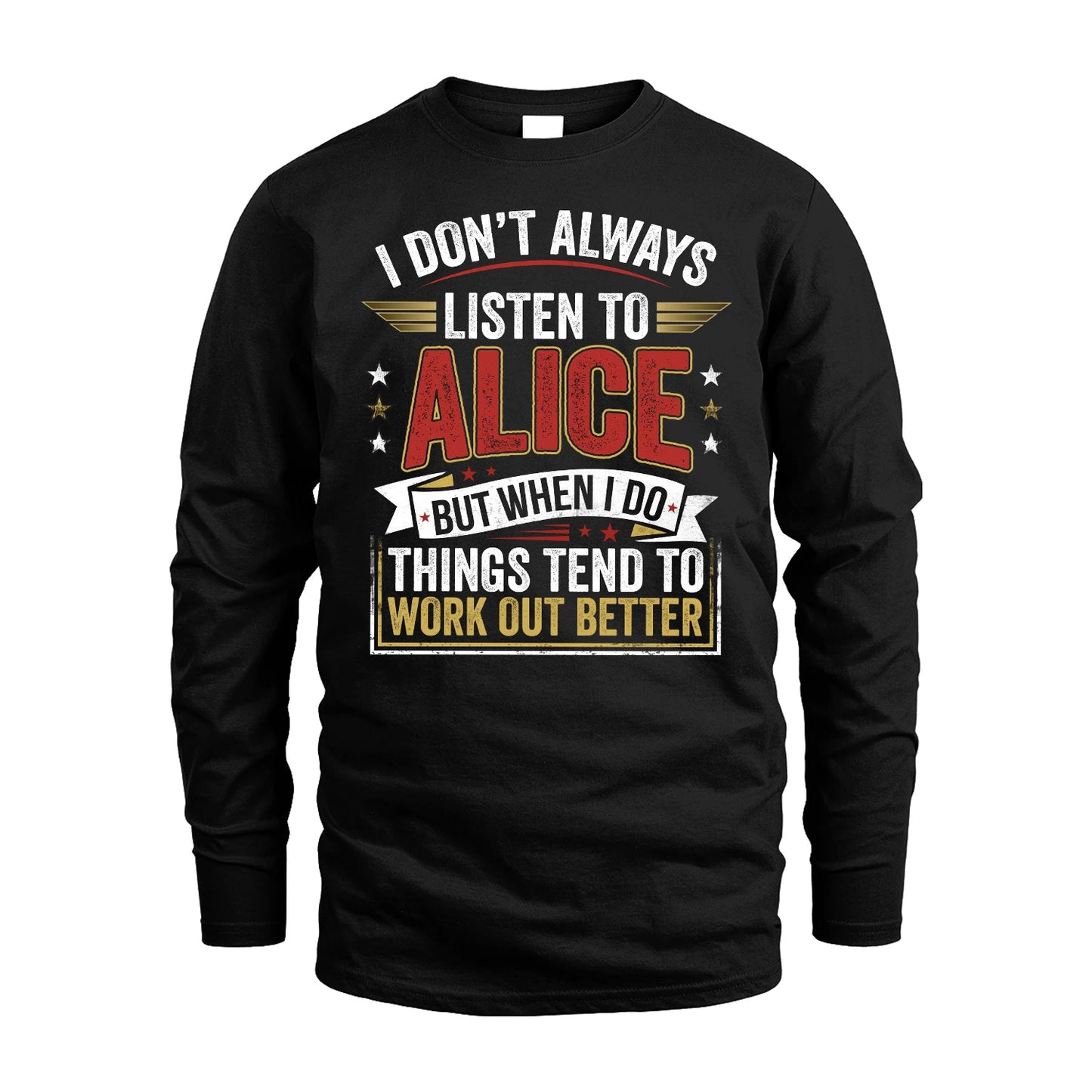 ALICE 13K1-542 I Don't Always Listen To ...