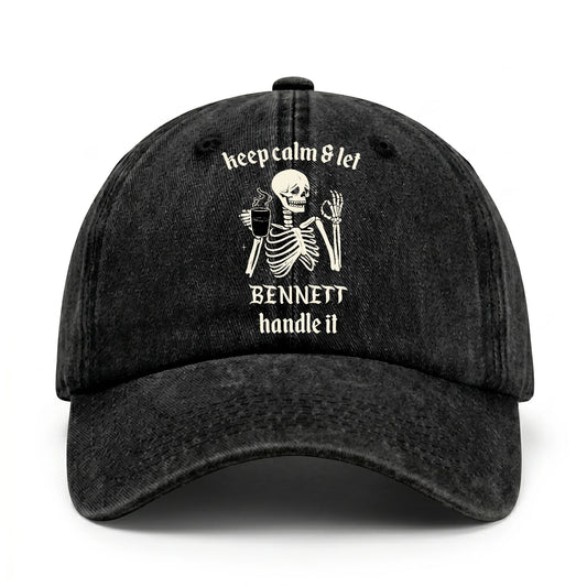 Keep Calm & Let Your Name Handle It Funny Skeleton Washed Cap BENNETT 13K1 C132PF