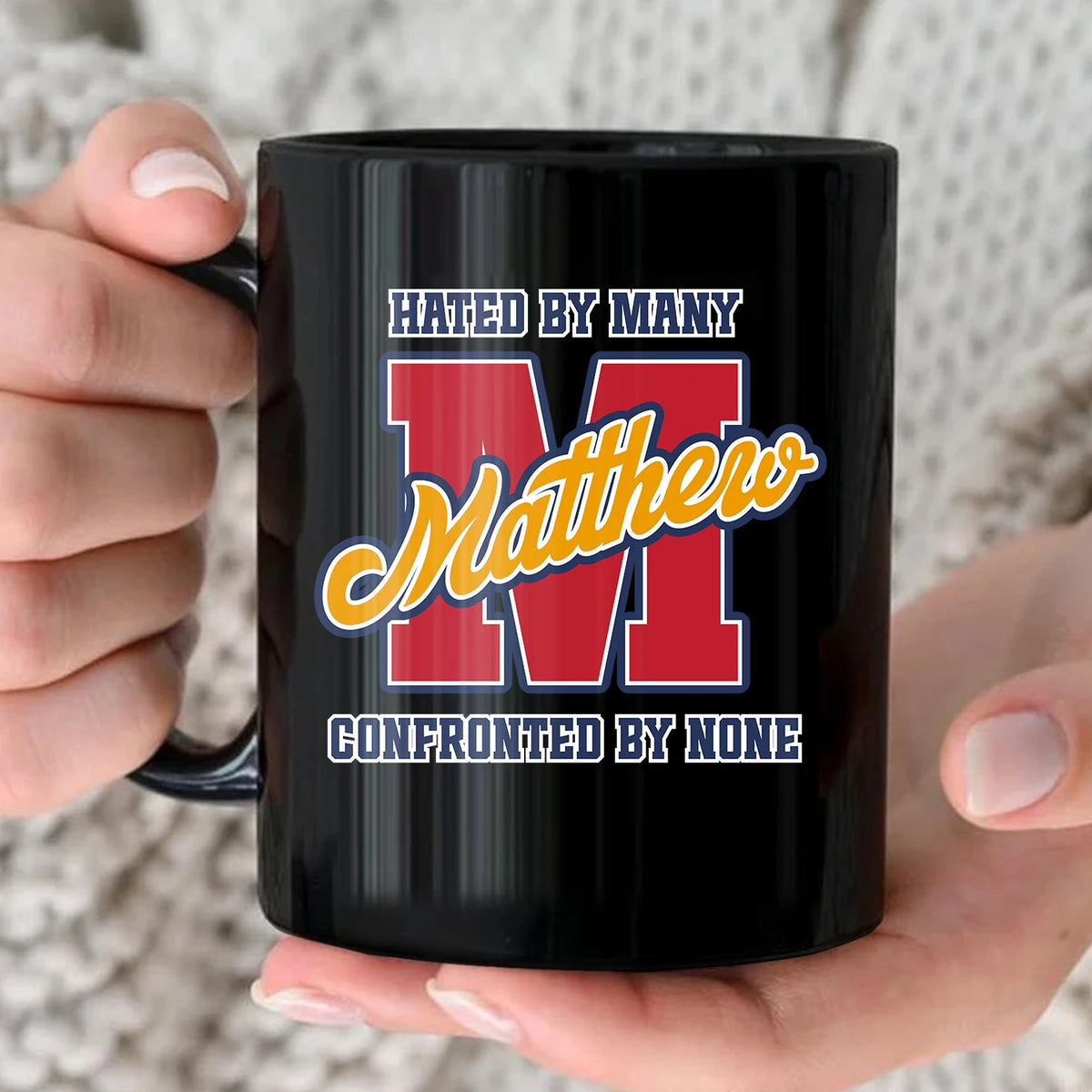 Hated By Many Confronted By None Cool Mug MATTHEW 13K1 MG16