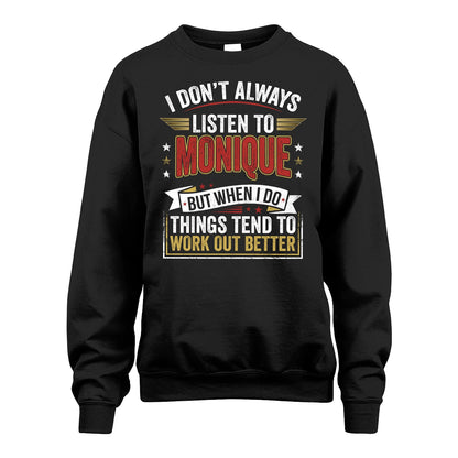 MONIQUE 13K1-542 I Don't Always Listen To ...