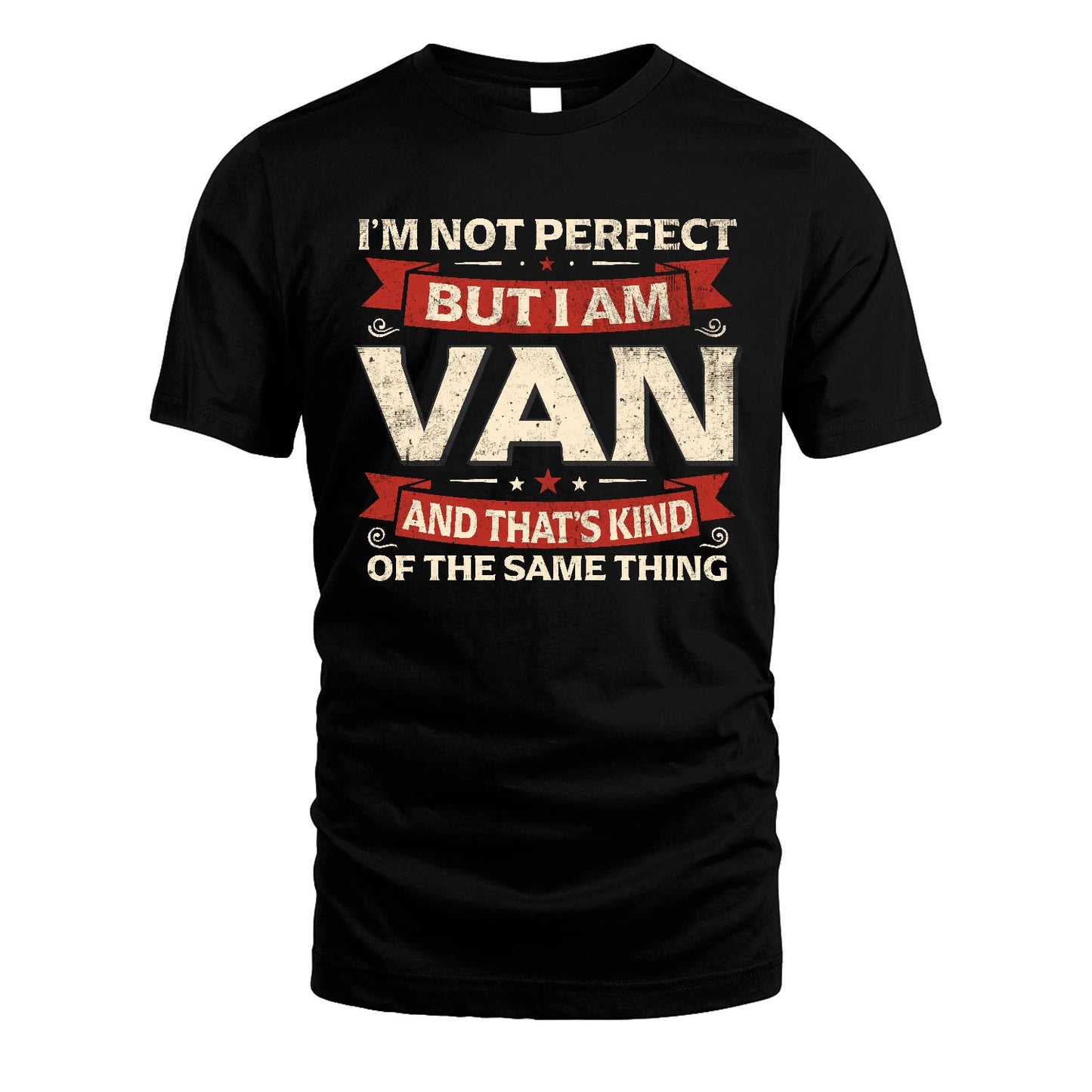 VAN 13K1-566 I'm Not Perfect But I Am...