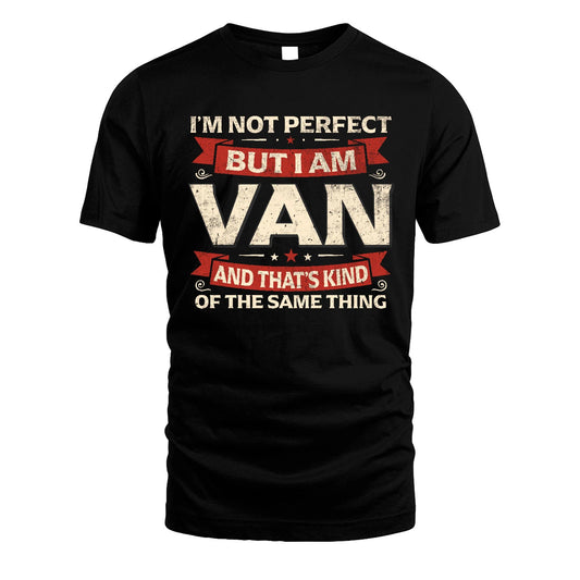 VAN 13K1-566 I'm Not Perfect But I Am...