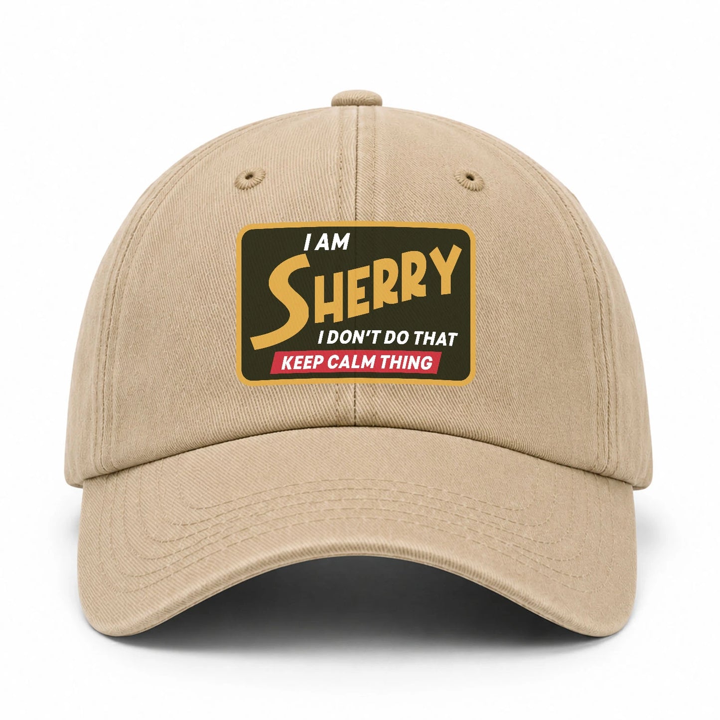 I Am Your Name I Don't Do That Keep Calm Thing Cap SHERRY 13K1 C54PF