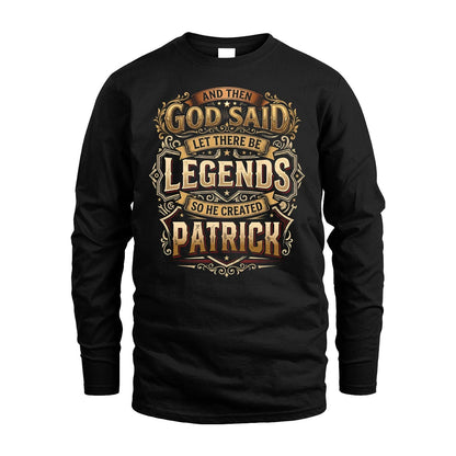 PATRICK 13K1-540 And Then God Said Let There Be Legends...