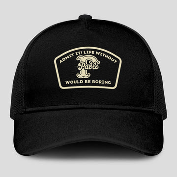 Admit It Life Without Your Name Would Be Boring Black Mesh Cap PABLO 13K1 C214PF