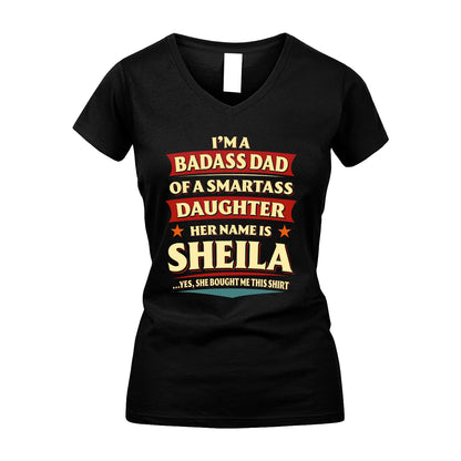 SHEILA 13K1-535 I'm A Badass Dad Of A Smartass Daughter Her Name Is ...