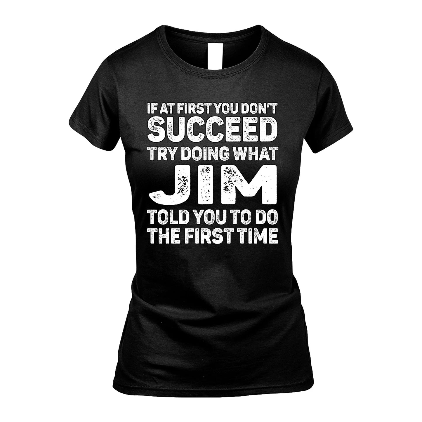 JIM 13K1-117   Personalized Funny Quote Apparel If At First You Dont Succeed