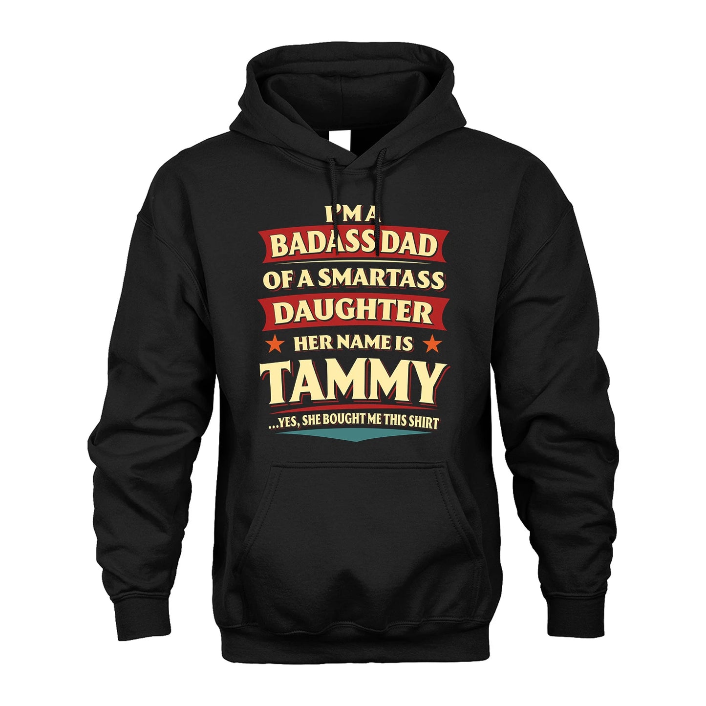 TAMMY 13K1-535 I'm A Badass Dad Of A Smartass Daughter Her Name Is ...