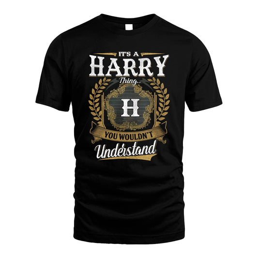HARRY 13K1-1–Personalized Name Quote Apparel “It’s an NAME Thing You Wouldn’t Understand”