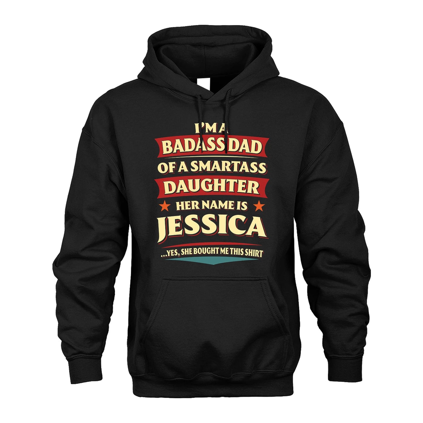 JESSICA 13K1-535 I'm A Badass Dad Of A Smartass Daughter Her Name Is ...