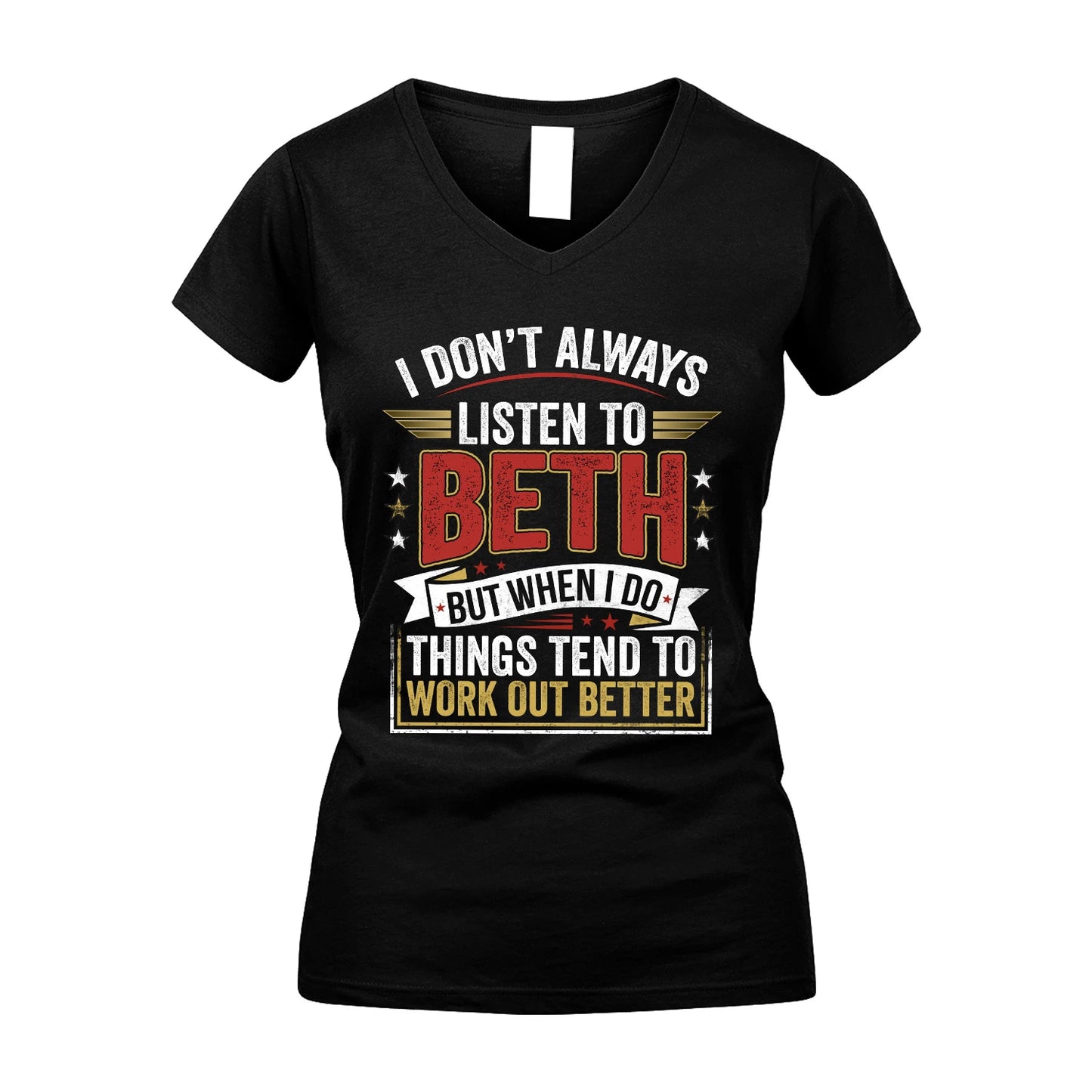 BETH 13K1-542 I Don't Always Listen To ...