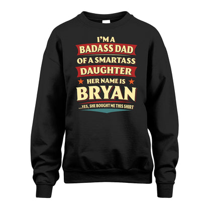 BRYAN 13K1-535 I'm A Badass Dad Of A Smartass Daughter Her Name Is ...