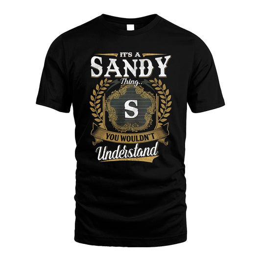 SANDY 13K1-1–Personalized Name Quote Apparel “It’s an NAME Thing You Wouldn’t Understand”
