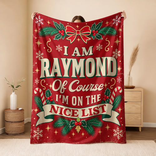 I'm Name Of Course I'm On The Nice List Christmas Fleece Blanket RAYMOND 13K1 BK56