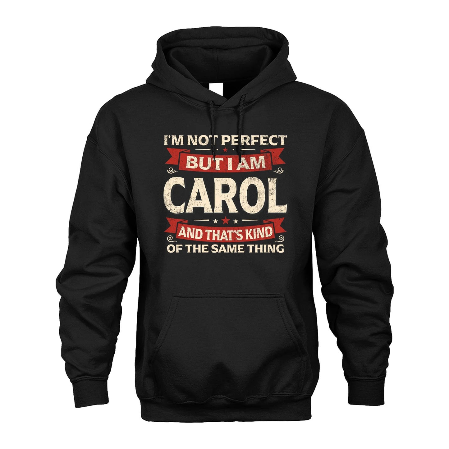 CAROL 13K1-566 I'm Not Perfect But I Am...
