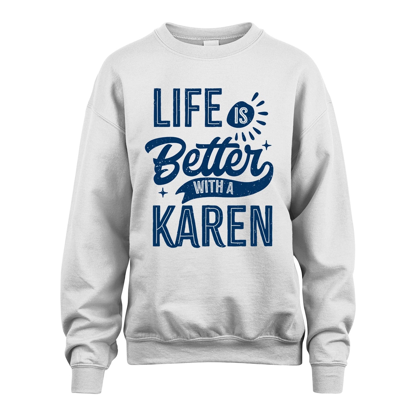 KAREN 13K1-116 Personalized Name Quote T-Shirt Life Is Better With Unisex Gift